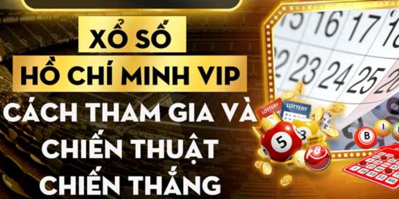 Hướng dẫn thử vận may với xổ số Hồ Chí Minh VIP tại BK8